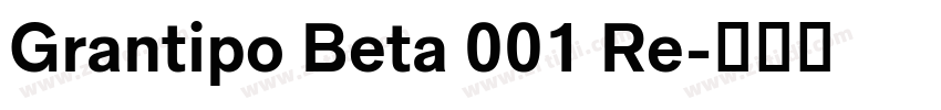 Grantipo Beta 001 Re字体转换